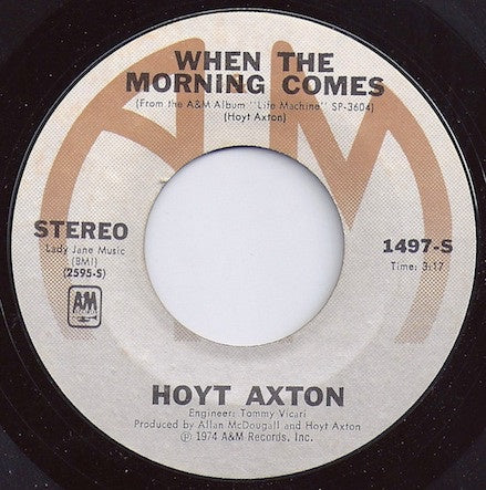 Hoyt Axton ‎– When The Morning Comes / Billie's Theme - VG+ 7" Single Used 45rpm 1974 A&M USA - Country