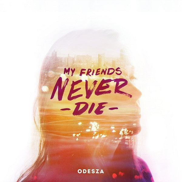 ODESZA ‎– My Friends Never Die (2013) - New LP Record 2018 Foreign Family Collective USA Vinyl - Electronic / Trap / Synth-pop