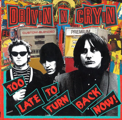 Drivin' N' Cryin' ‎– Too Late To Turn Back Now! (1997) - New Vinyl Lp 2018 New West 140gram Pressing - Rock