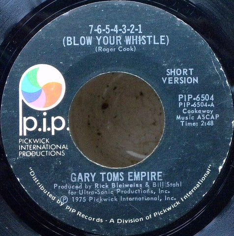 Gary Toms Empire ‎– 7-6-5-4-3-2-1 (Blow Your Whistle) - VG+ 45rpm 1975 USA P.I.P Records - Funk / Soul / Disco