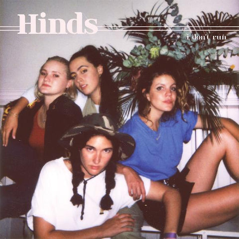 Hinds - I Don't Run - New Lp Record 2018 USA Indie Exclusive White Vinyl & Download - Indie Pop / Indie Rock