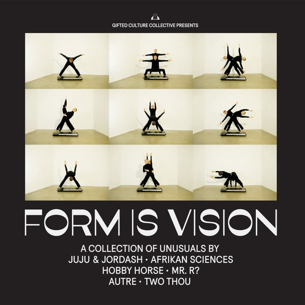 Juju & Jordash, Afrikan Sciences, Hobby Horse, Where is Mr. R?!, Autre, Two Thou ‎– Form is Vision - New Lp Record 2019 Gifted Culture German Import Vinyl - Electronic Ambient / Avant-garde Jazz / Deep House / Abstract - Shuga Records