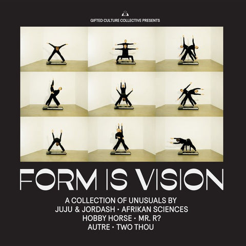 Juju & Jordash, Afrikan Sciences, Hobby Horse, Where is Mr. R?!, Autre, Two Thou ‎– Form is Vision - New Lp Record 2019 Gifted Culture German Import Vinyl - Electronic Ambient / Avant-garde Jazz / Deep House / Abstract