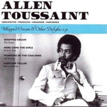 Allen Toussaint - Whipped Cream & Other Delights - New 7" EP Record 2022 Charly White Vinyl - Soul / RnB