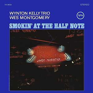 Wynton Kelly Trio / Wes Montgomery - Smokin' At The Half Note - New Vinyl Lp 2016 Verve Stereo Reissue with Gatefold - Jazz