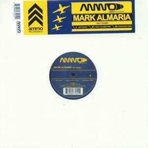 Mark Almaria ‎– Get Down - New 12" Single 2005 USA Ammo Vinyl - Chicago House