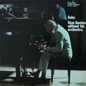 Stan Kenton - Solo: Stan Kenton Without His Orchestra - VG+ Lp 1974 Creative World USA - Jazz
