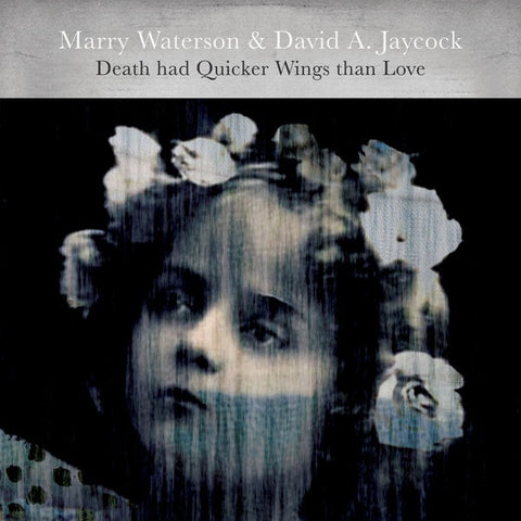 Marry Waterson & David A. Jaycock ‎– Death Had Quicker Wings Than Love - New LP Record 2017 One Little Indian Vinyl - Folk