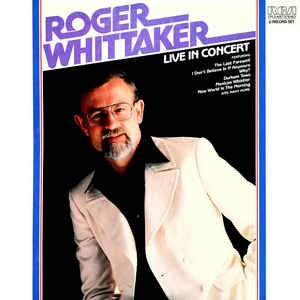 Roger Whittaker ‎- Live In Concert - Mint- 2 LP Comp Stereo RCA Victor 1981 USA - Folk / Country