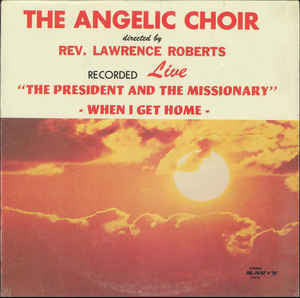 The Angelic Choir - "The President And The Missionary" - When I Get Home - VG 1977 Stereo USA - Gospel/Soul