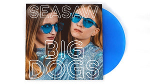 Seasaw ‎– Big Dogs - New Lp Record 2019 USA Blue Vinyl & Download - Pop / Indie