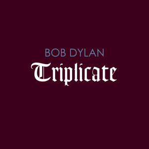 Bob Dylan - Triplicate - New Vinyl Record 2017 Columbia 180Gram 3LP Album of Classic American Covers + Download - Rock / Folk-Rock
