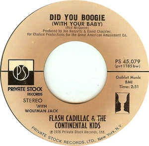Flash Cadillac & The Continental Kids- Did You Boogie (With Your Baby) / Maybe It's All In My Mind- VG+ 7" Single 45RPM- 1976 Private Stock USA- Rock/Funk/Soul/Disco