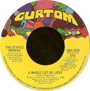 The Staple Singers ‎– A Whole Lot Of Love / New Orleans - VG 7" Single 45RPM 1975 Curtom USA - Funk / Soul