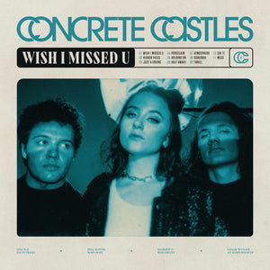 Concrete Castles – Wish I Missed U - New LP Record 2022 Velocity Vinyl - Rock / Pop / Electronic