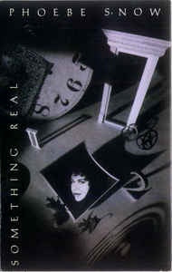 Phoebe Snow- Something Real- Used Cassette- 1989 Elektra USA- Rock/Pop