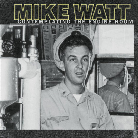 Mike Watt - Contemplating The Engine Room - New Vinyl Record 2017 ORG Music RSD Black Friday 20th Anniversary Exclusive 2LP on 180Gram Vinyl with Etched D-Side and Gatefold Jacket (Limited to 1500) - Alt-Rock