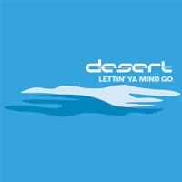 Desert ‎– Lettin' Ya Mind Go - Mint- 12" Single Record - 2001 Future Groove Vinyl - House