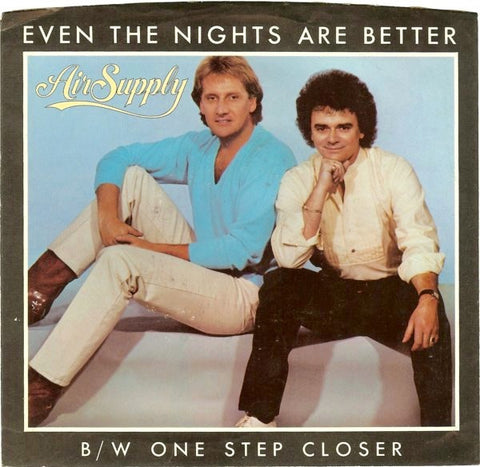 Air Supply ‎– Even The Nights Are Better / One Step Closer VG+ 7" Single 1982 Arista (Stereo) - Pop Rock