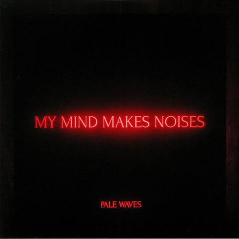 Pale Waves - My Mind Makes Noises - New Vinyl 2 Lp 2018 Dirty Hit 'Indie Exclusive' EU 180gram Pressing on Clear Vinyl with Gatefold Jacket and Download - Indie Pop / Alt-Rock