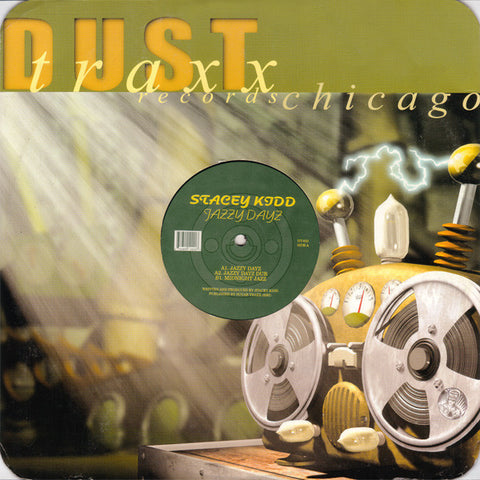 Stacey Kidd – Jazzy Dayz - New 12" Single 2000 Dust Traxx USA Vinyl - Chicago House