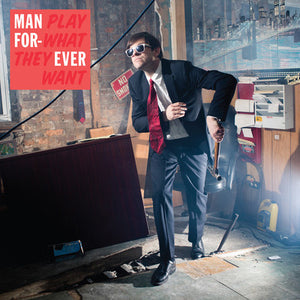 Man Forever (Kid Millions) - Play What They Want - New Vinyl Record 2017 Thrill Jockey Pressing - Experimental Rock / Avant Garde / Free Jazz (FFO: Steve Reich, Oneida, Battles)