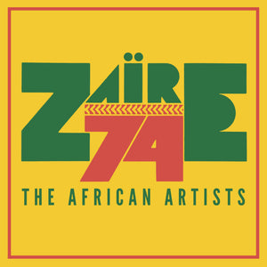 Various Artists - Zaire 74: The African Artists - New Vinyl 2017 Wrasse 180Gram 3-LP with Tri-fold Sleeve - African / Rumba / Soukous