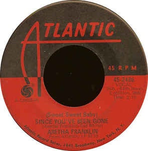 Aretha Franklin ‎– (Sweet Sweet Baby) Since You've Been Gone VG - 7" Single 45RPM 1968 Atlantic USA - Soul