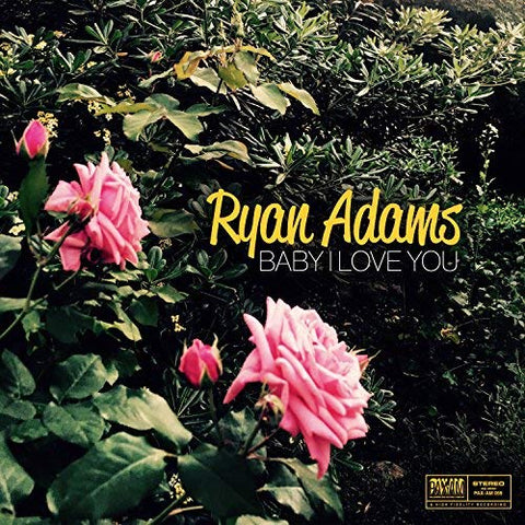 Ryan Adams - Baby I Love You - New 7" Single 45 Record 2018 USA Pink Vinyl 1500 Made - Rock / Alt Rock / Indie Folk