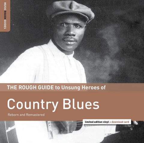 Various ‎– The Rough Guide To Unsung Heroes Of Country Blues (Reborn And Remastered) - New LP Record Store Day 2016 World Music Network Europe Import RSD Vinyl - Piedmont Blues / Delta Blues / Country Blues