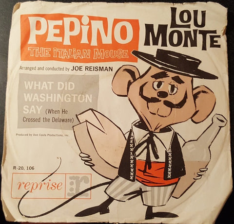 Lou Monte - Pepino The Italian Mouse / What Did Washington Say (When He Crossed The Delaware) - VG  7" Single 45 Record Reprise USA - Novelty / Pop