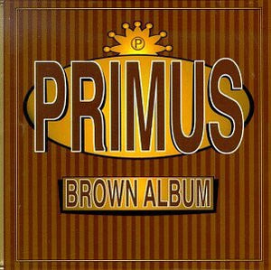 Primus ‎– Brown Album (1997) - New Vinyl 2 Lp 2018 Interscope 180gram Audiophile Reissue with Gatefold Jacket and Download - Alt-Rock / Funk Rock