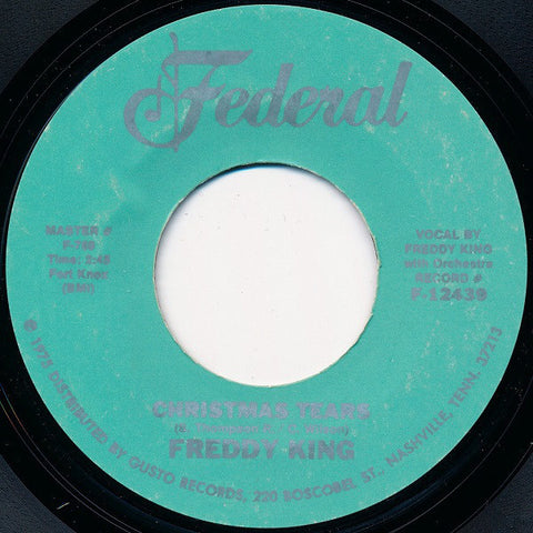 Freddy King ‎– Christmas Tears / I Hear Jingle Bells VG 7" Single 45RPM 1975 Federal USA - Chicago Blues