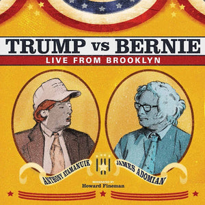 Anthony Atamanuik & James Adomian ‎– Trump Vs Bernie: Live From Brooklyn - New LP Record 2016 Comedy Dynamics Vinyl - Comedy