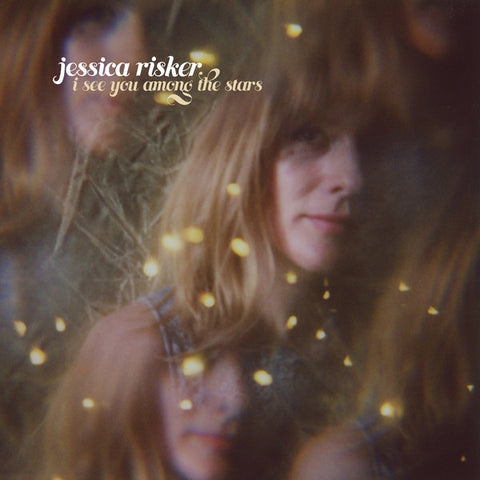 Jessica Risker ‎– I See You Among The Stars - New Vinyl LP Record 2018 - Chicago Indie Rock / Folk / Psych