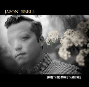 Jason Isbell ‎– Something More Than Free - New 2 LP Record 2015 USA Southeastern 180 Gram Vinyl & Download - Rock & Roll / Country Rock