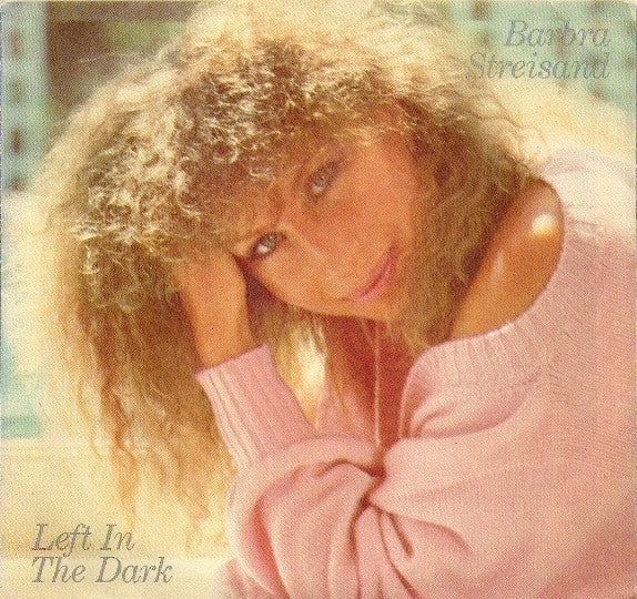 Barbra Streisand ‎– Left In The Dark - Mint- 45rpm 1984 USA - Pop / Vocal - Shuga Records