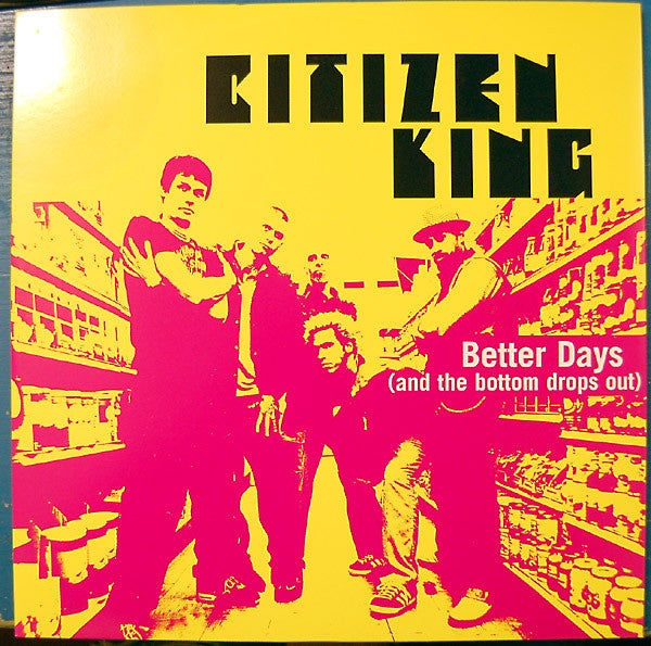 Citizen King ‎– Better Days (And The Bottom Drops Out) - VG+ 12” Single 1999 Warner Bros USA Vinyl - Pop / Alternative / Trip Hop / Top 40 - Shuga Records