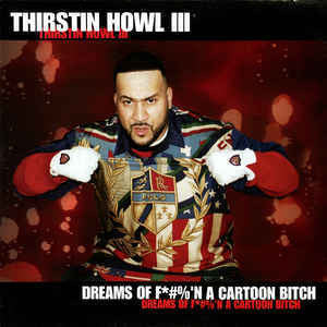 Thirstin Howl III - Dreams Of Fuck'n A Cartoon Bitch VG+ - 12" Single 2001 Skillionaire EnterprisesUSA - Hip Hop