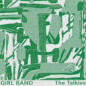 Girl Band - The Talkies - New 2019 Record LP Black Vinyl with Download - Experimental / Noise / Post-Punk