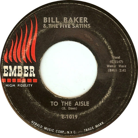Bill Baker & The Five Satins ‎– To The Aisle / Wish I Had My Baby VG 7" Single 1961 Ember Records Repress - Rock / Doo Wop