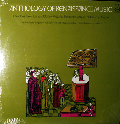 The Primavera Singers Of The New York Pro Musica Antigua Directed By Noah Greenberg - Anthology Of Renaissance Music - New Vinyl Record 1965 Mono (Original Press) USA - Classical