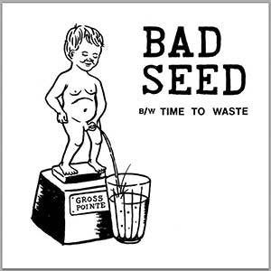 Gross Pointe - Bad Seed - New Vinyl Record 2016 HoZac Records Debut 7", First Press of 300 on Black Vinyl - Chicago, IL Garage-Punk