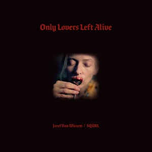 Jozef Van Wissem / SQÜRL ‎– Only Lovers Left Alive - New LP Record - 2021 Scared Bones Red & Clear Splatter Vinyl - Soundtrack / Shoegaze