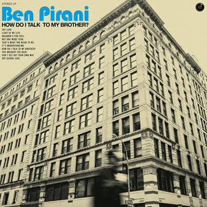 Ben Pirani ‎– How Do I Talk To My Brother? - New LP Record 2018 Colemine USA Vinyl - Funk / Soul