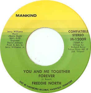Freddie North- You And Me Together Forever / Did I Come Back Too Soon (Or Stay Away Too Long)- VG+ 7" Single 45RPM- 1972 Mankind USA- Funk/Soul