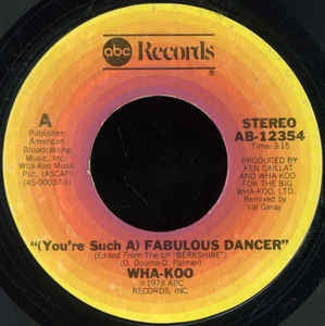 Wha-Koo- (You're Such A) Fabulous Dancer / Fat Love- VG+ 7" Single 45RPM- 1978 ABC Records USA- Rock/Pop