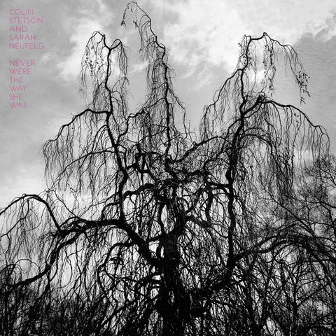 Colin Stetson & Sarah Neufeld - Never Were The Way She Was - New Lp Record 2015 Constellation Canada Import 180 gram Vinyl & Download - Jazz / Avantgarde