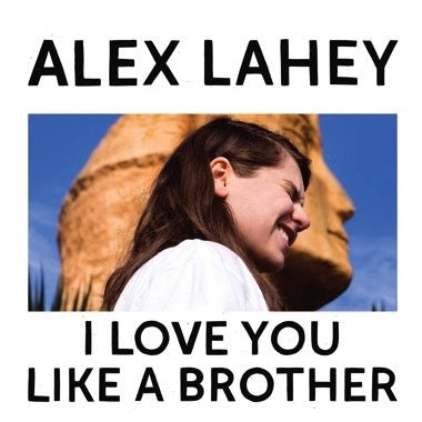 Alex Lahey - I Love You Like A Brother - New LP Record 2017 USA Dead Oceans Opaque Yellow Vinyl & Download - Indie Rock