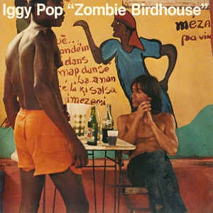 Iggy Pop - Zombie Birdhouse (1982) - New LP Record 2019 180gram Vinyl Reissue - Rock / Punk